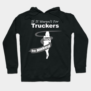 Truck Driver Gift,FunnyTruck Driver, youdbenaked Hoodie